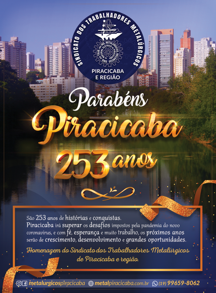Aniversário 253 anos Piracicaba - Sindicato dos Metalúgicos