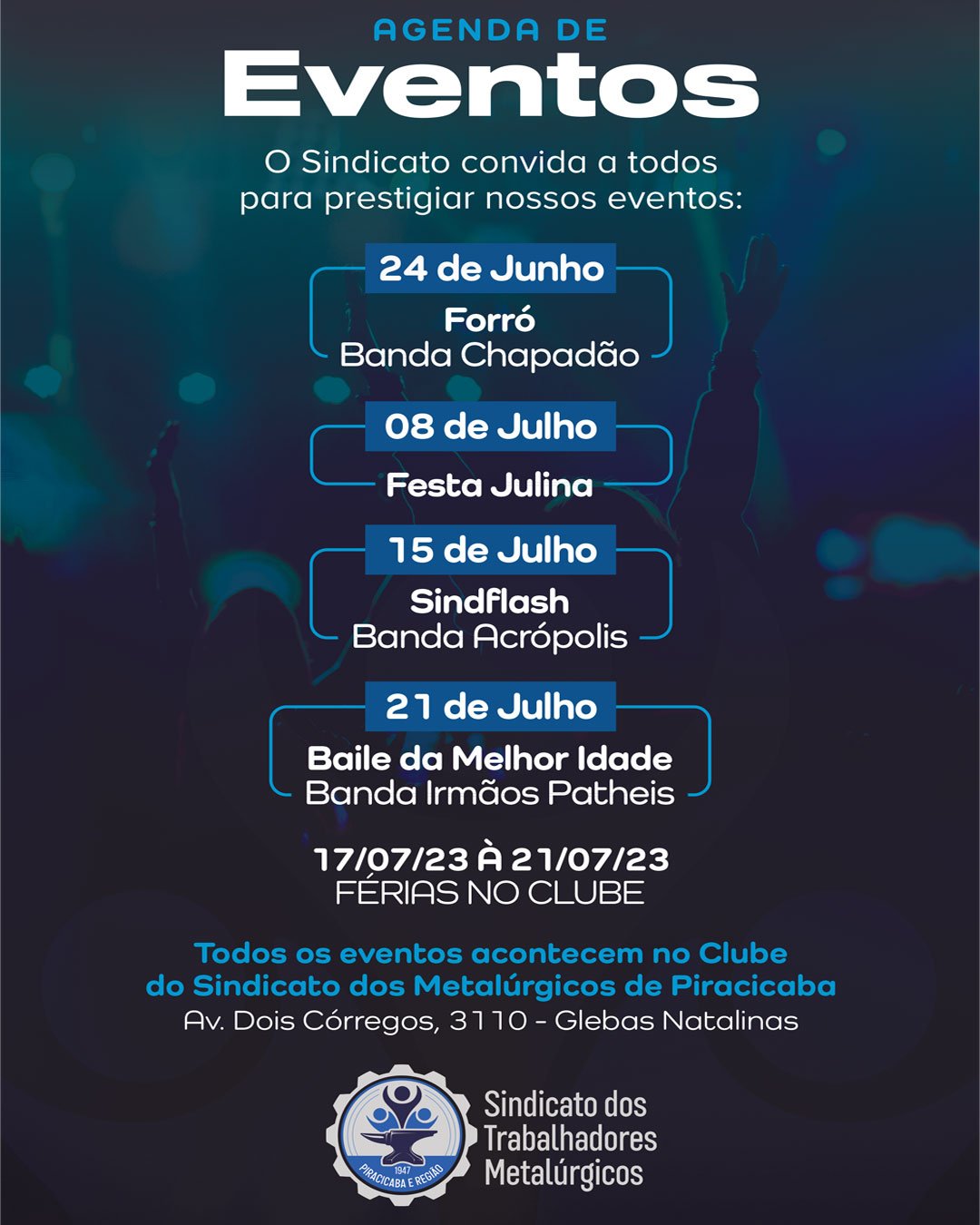 Marque na sua agenda! O Sindicato dos Metalúrgicos de Piracicaba tem o prazer de convidar você e sua família para nossos eventos emocionantes de junho e julho!