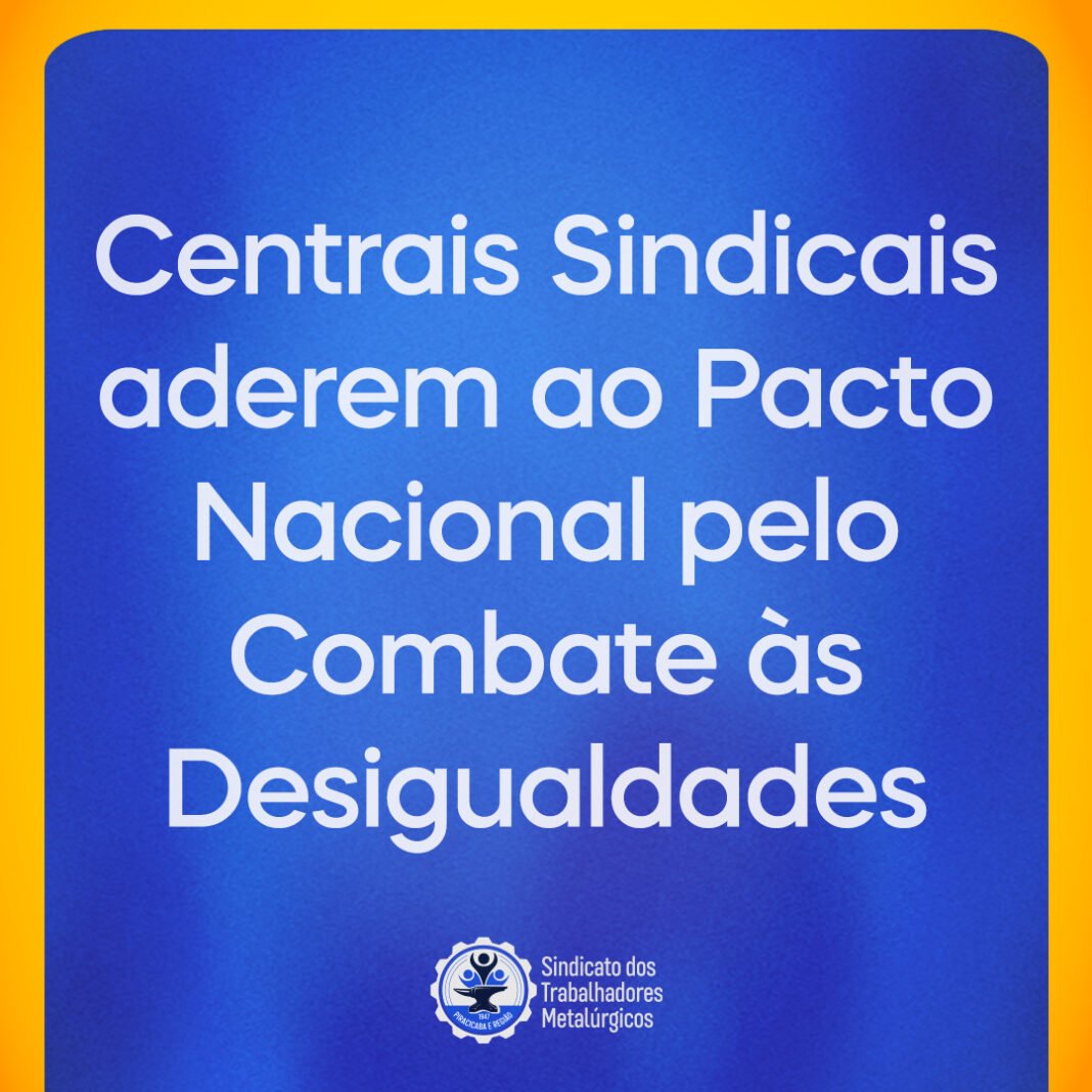 09_08_23 Centrais Sindicais aderem ao Pacto Nacional pelo Combate às Desigualdades-1