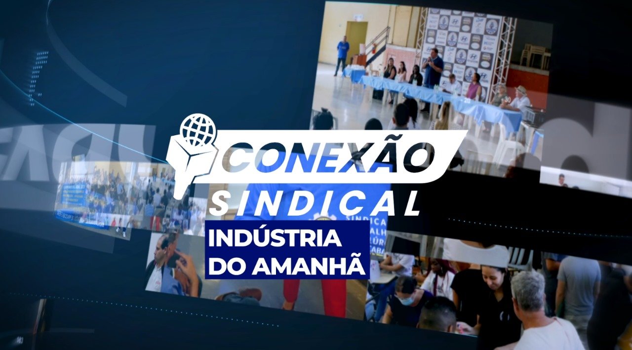 Conexão Sindical fala sobre o Indústria do Amanhã