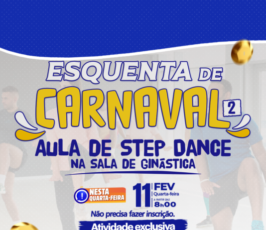 Nesta quarta-feira: Esquenta de Carnaval 2 – Step Dance