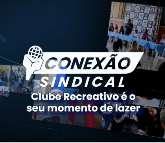 Conexão Sindical: Clube Recreativo é o seu momento de lazer